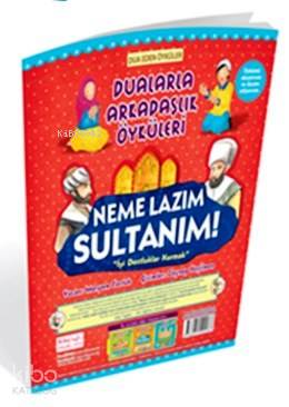 Neme Lazım Sultanım; Dualarla Arkadaşlık Öyküleri - Kitapiks.com