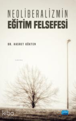 Neoliberalizmin Eğitim Felsefesi - Kitapiks.com