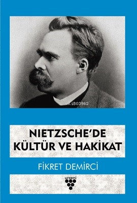 Nıetzsche’de Kültür Ve Hakikat - Kitapiks.com