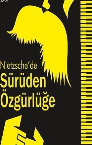 Nietzsche'de Sürüden Özgürlüğe - Kitapiks.com