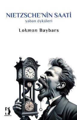 Nietzsche'nin Saati;Yaban Öyküleri - Kitapiks.com