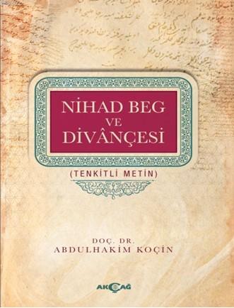 Nihad Beg ve Divançesi; Tenkitli Metin - Kitapiks.com