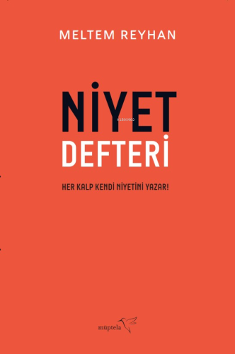 Niyet Defteri;Her Kalp Kendi Niyetini Yazar! - Kitapiks.com