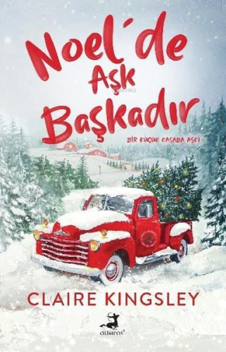 Noel'de Aşk Başkadır - Bir Küçük Kasaba Aşkı - Kitapiks.com