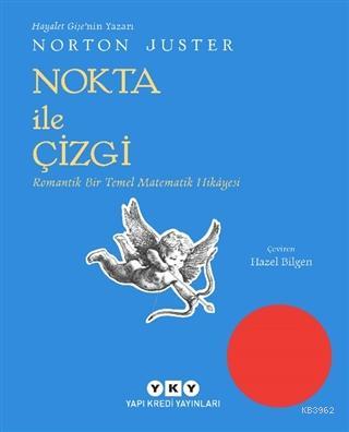 Nokta İle Çizgi; Romantik Bir Temel Matematik Hikayesi - Kitapiks.com