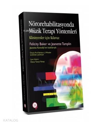 Nörorehabilitasyonda Müzik Terapi Yöntemleri; Klinisyenler için Kılavu