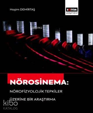 Nörosinema: Nörofizyolojik Tepkiler Üzerine Bir Araştırma - Kitapiks.c