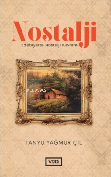 Nostalji;Edebiyatta Nostalji Kavramı - Kitapiks.com