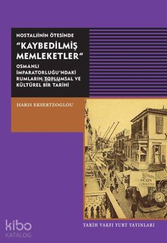 Nostaljinin Ötesinde "Kaybedilmiş Memleketler"; Osmanlı İmparatorlu'nd