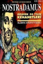 Nostradamus Gelecek Elli Yılın Kehanetleri; İslamın Avrupayı İşgali - 