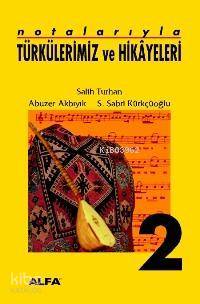 Notalarıyla Türkülerimiz ve Hikâyeleri 2 - Kitapiks.com