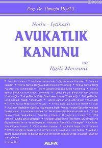 Notlu - İçtihatlı Avukatlık Kanunu; ve İlgili Mevzuat - Kitapiks.com
