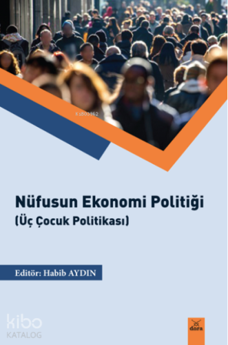 Nüfusun Ekonomik Politiği (Üç Çocuk Politikası) - Kitapiks.com