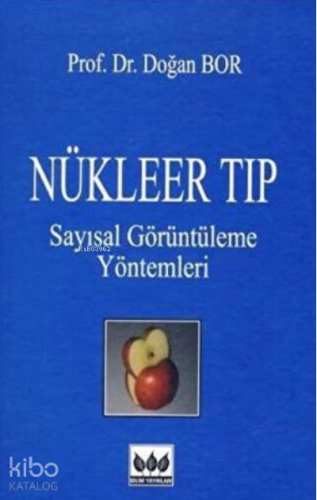 Nükleer Tıp, Sayısal Görüntüleme Yöntemleri - Kitapiks.com