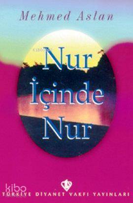Nur İçinde Nur - Kitapiks.com