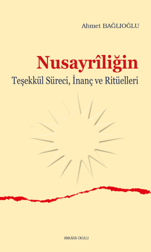 Nusayrîliğin;Teşekkül Süreci, İnanç ve Ritüelleri - Kitapiks.com