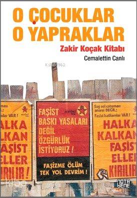 O Çocuklar O Yapraklar; Zakir Koçak Kitabı - Kitapiks.com