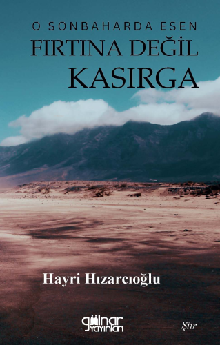 O Sonbaharda Esen Fırtına Değil Kasırga - Kitapiks.com