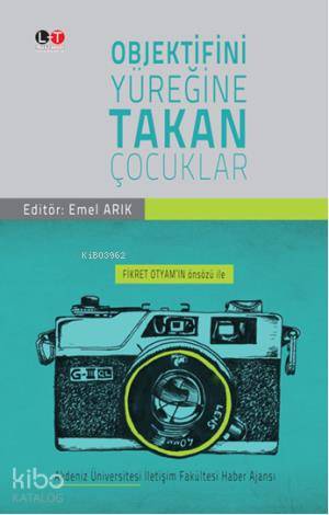 Objektifini Yüreğine Takan Çocuklar - Kitapiks.com
