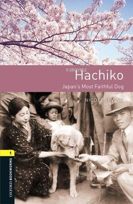 Obwl Level 1: Hachiko (Japan'S Most Faithful Dog) Audio Pack - Kitapik