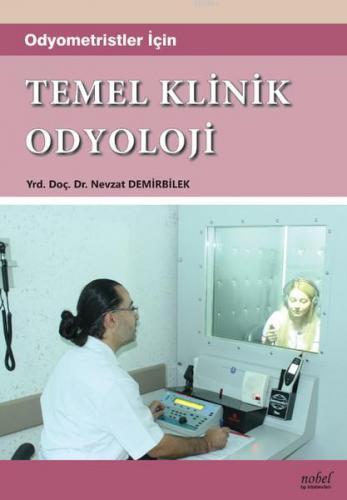 Odyometristler İçin Temel Klinik Odyoloji - Kitapiks.com