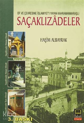 Of ve Çevresine İslamiyeti Yayan Kahramanmaraşlı Saçaklızadeler - Kita