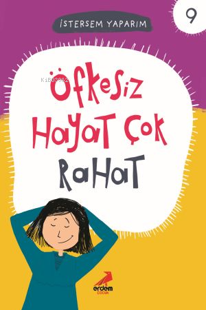Öfkesiz Hayat Çok Rahat; İstersem Yaparım 9 - Kitapiks.com