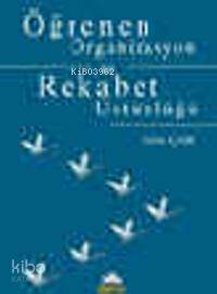 Öğrenen Organizasyon ve Rekabet Üstünlüğü - Kitapiks.com