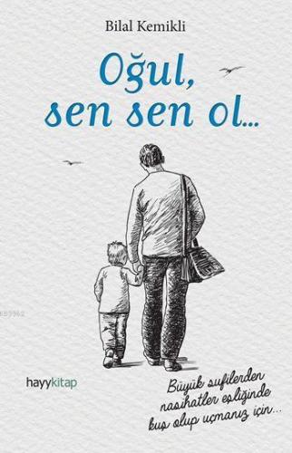 Oğul, Sen Sen Ol... - Kitapiks.com