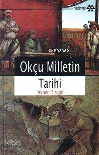 Okçu Milletin Tarihi - Kitapiks.com