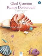 Okul Çantamı Kumla Doldurdum - Kitapiks.com