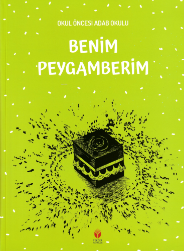 Okul Öncesi Adab Okulu Benim Peygamberim Kitabı - Kitapiks.com