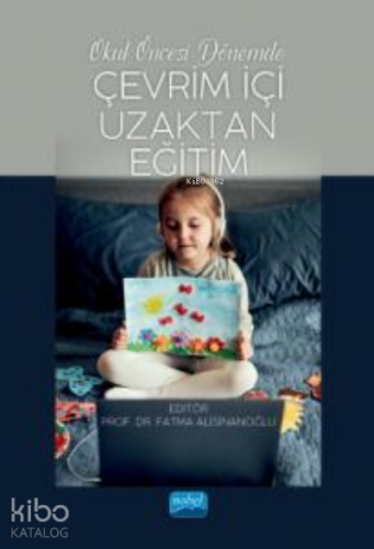 Okul Öncesi Dönemde;Çevrim İçi Uzaktan Eğitim - Kitapiks.com