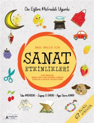 Okul Öncesi̇ İçin Sanat Etkinlikleri;Din Eğitimi Müfredatı Uyumlu - K