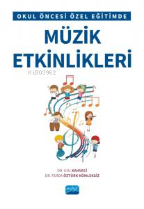 Okul Öncesi Özel Eğitimde Müzik Etkinlikleri - Kitapiks.com