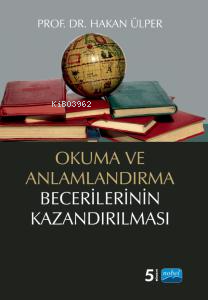 Okuma ve Anlamlandırma Becerilerinin Kazandırılması - Kitapiks.com