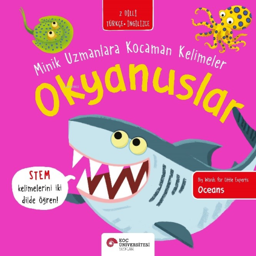 Okyanuslar / Minik Uzmanlara Kocaman Kelimeler - Kitapiks.com