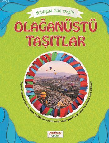Olağanüstü Taşıtlar; Bildiğin Gibi Değil - Kitapiks.com