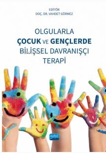 Olgularla Çocuk ve Gençlerde Bilişsel Davranışçı Terapi - Kitapiks.com