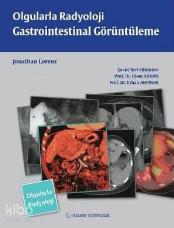 Olgularla Radyoloji Gastroinbtestinal Görüntüleme - Kitapiks.com
