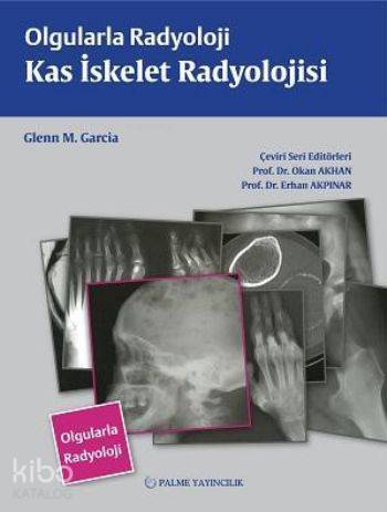 Olgularla Radyoloji Kas İskelet Radyolojisi - Kitapiks.com