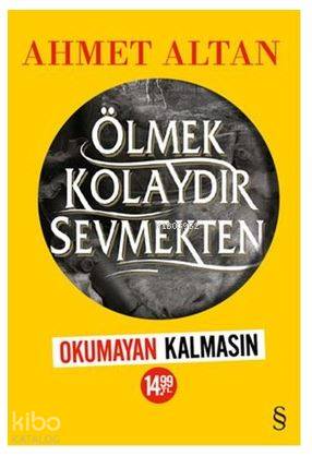 Ölmek Kolaydır Sevmekten (Kampanyalı) - Kitapiks.com