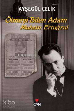 Ölmeyi Bilen Adam Muhsin Ertuğrul - Kitapiks.com