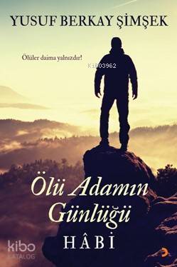 Ölü Adamın Günlüğü Hâbi; Ölüler daima yalnızdır - Kitapiks.com