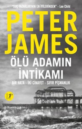 Ölü Adamın İntikamı; Bir Hata - İki Cinayet - Sıfır Pişmanlık - Kitapi