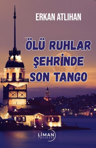 Ölü Ruhlar Şehrinde Son Tango - Kitapiks.com
