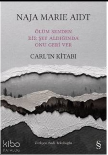 Ölüm Senden Bir Şey Aldığında Onu Geri Ver Carl'ın Kitabı - Kitapiks.c