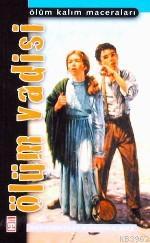 Ölüm Vadisi; Ölüm Kalım Maceraları - Kitapiks.com