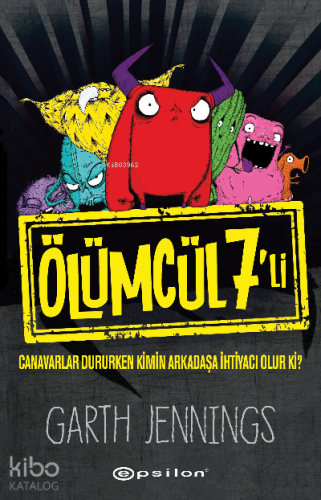 Ölümcül 7’li: Canavarlar Dururken Kimin Arkadaşa İhtiyacı Olur Ki? - K