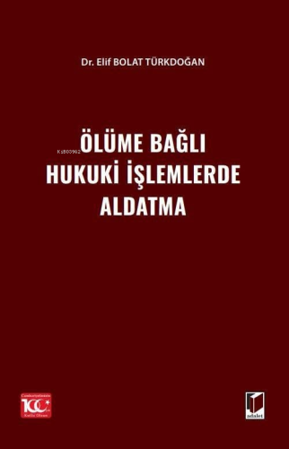 Ölüme Bağlı Hukuki İşlemlerde Aldatma - Kitapiks.com